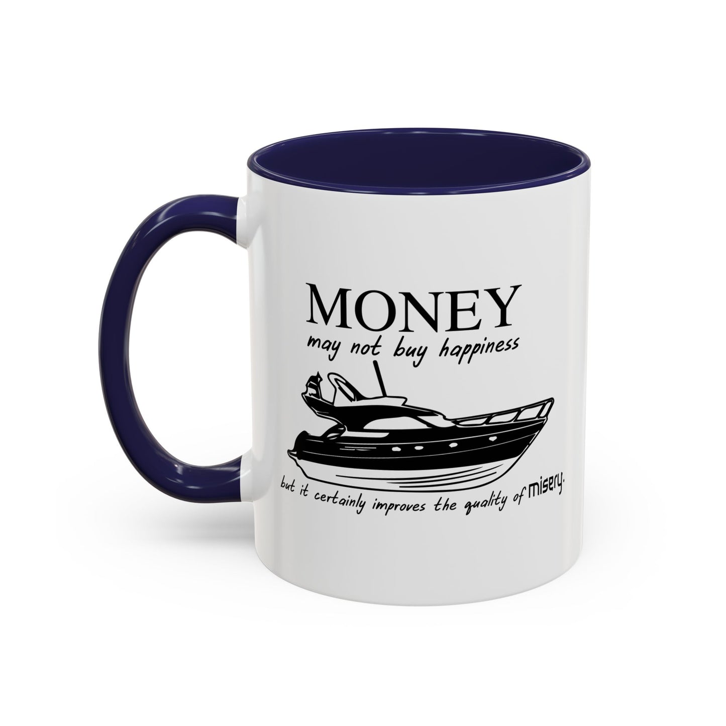 MONEY MAY NOT BUY HAPPINESS Accent BiColor Funny Sarcastic Mug