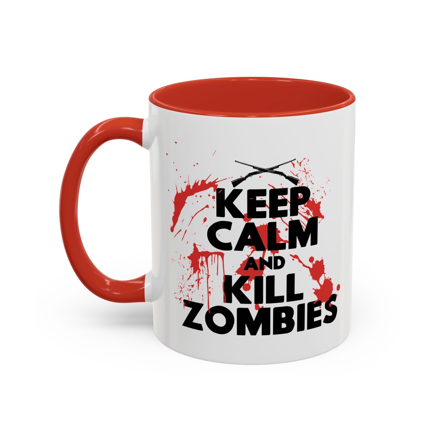 KEEP CALM ANDKILL ZOMBIES Accent BiColor Funny Sarcastic Mug