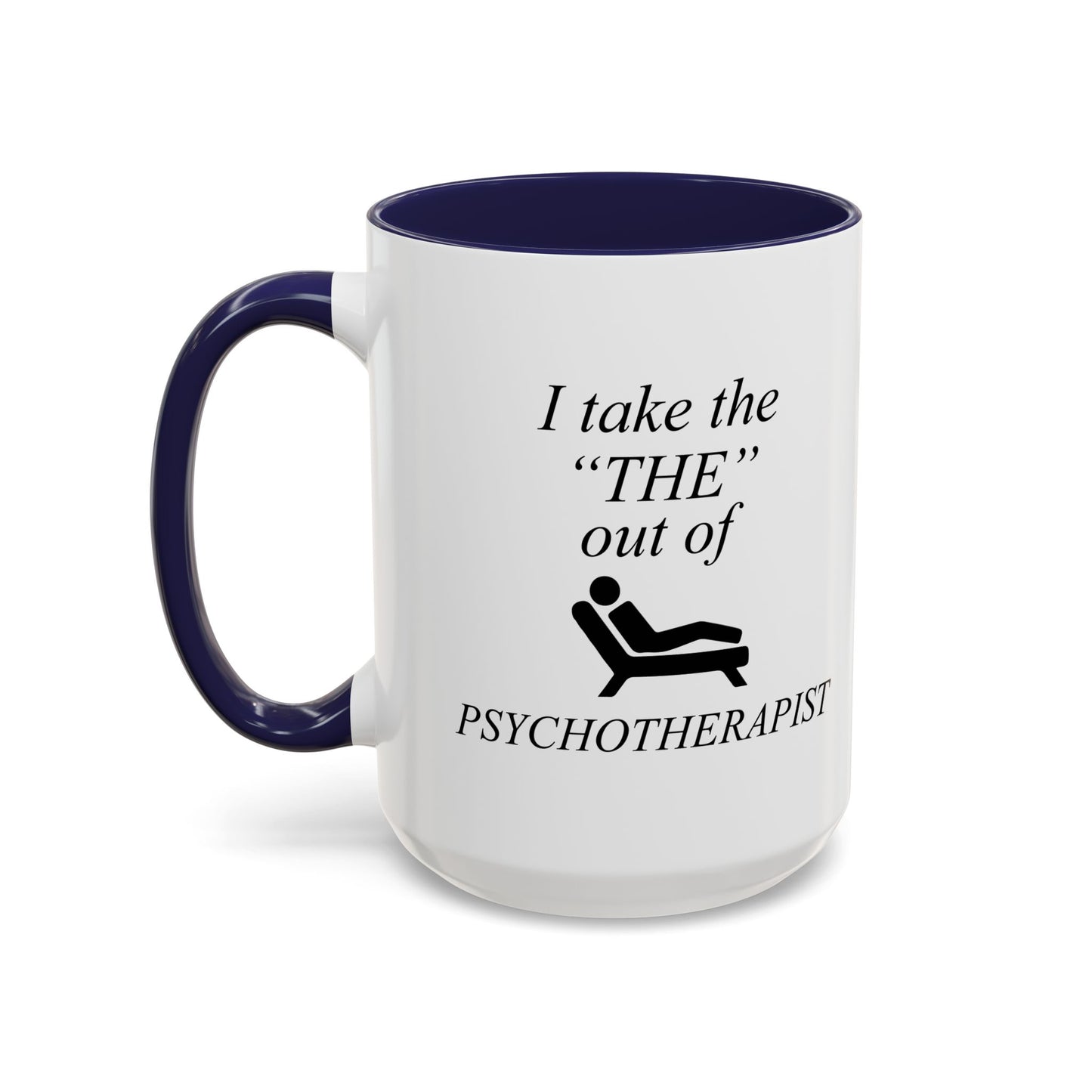 PSYCHOTHERAPIST Accent BiColor Funny Sarcastic Mug