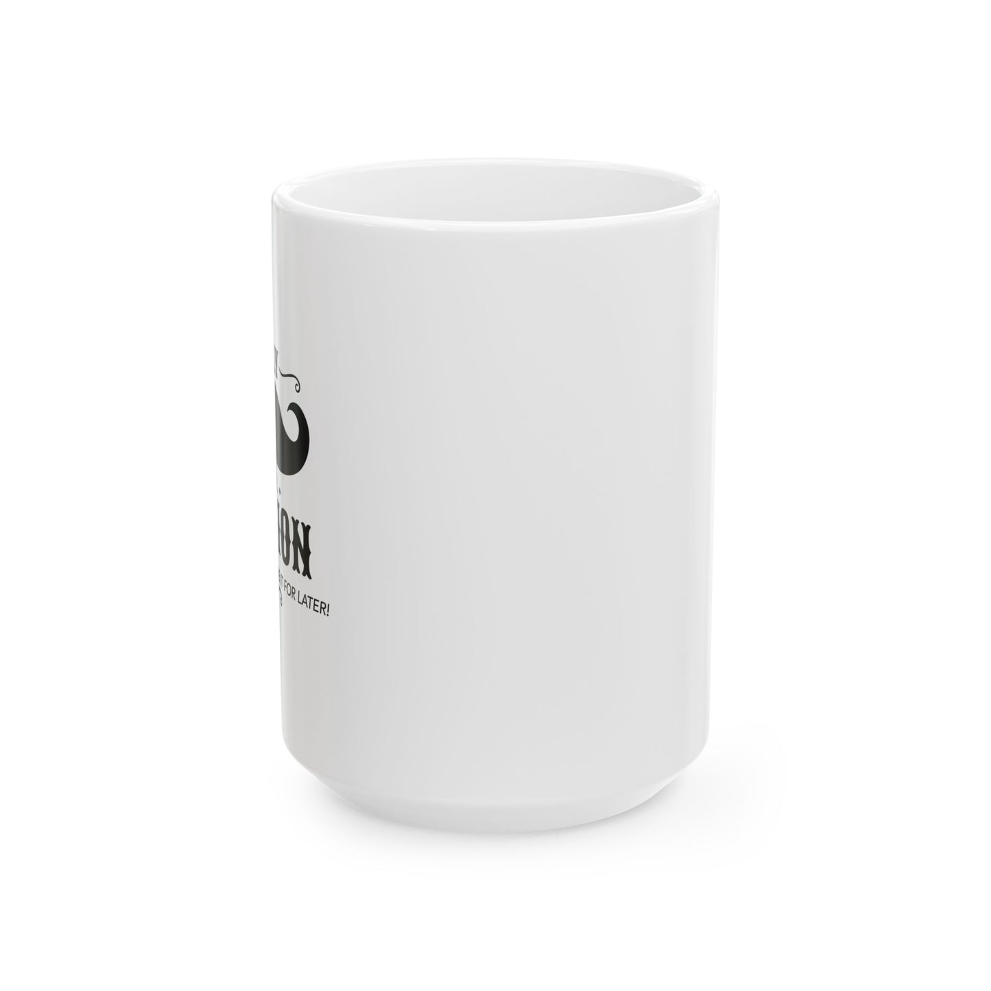 I MUSTACHE YOU QUESTION FUNNY SARCASTIC WHITE MUG