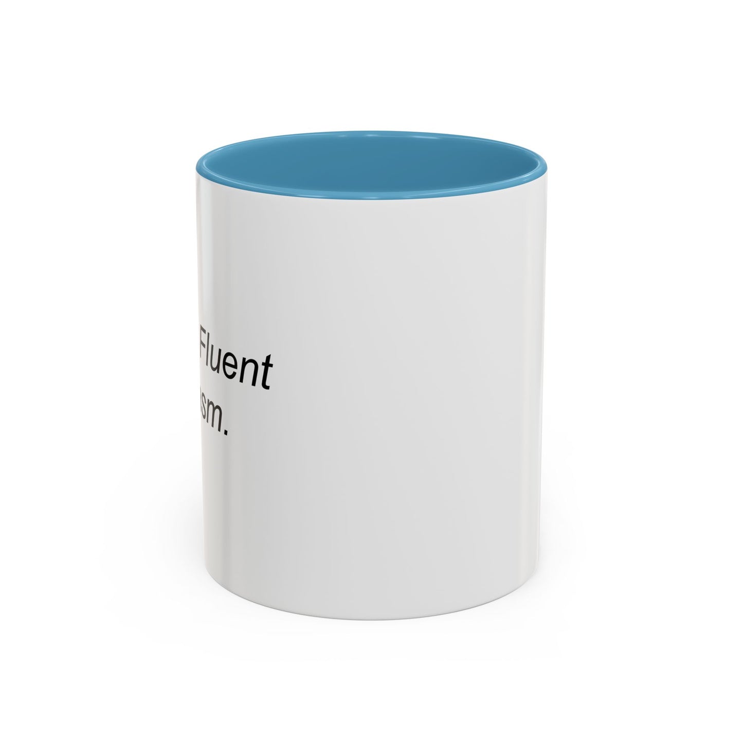 I Speak Fluent Sarcasm. Accent BiColor Funny Sarcastic Mug