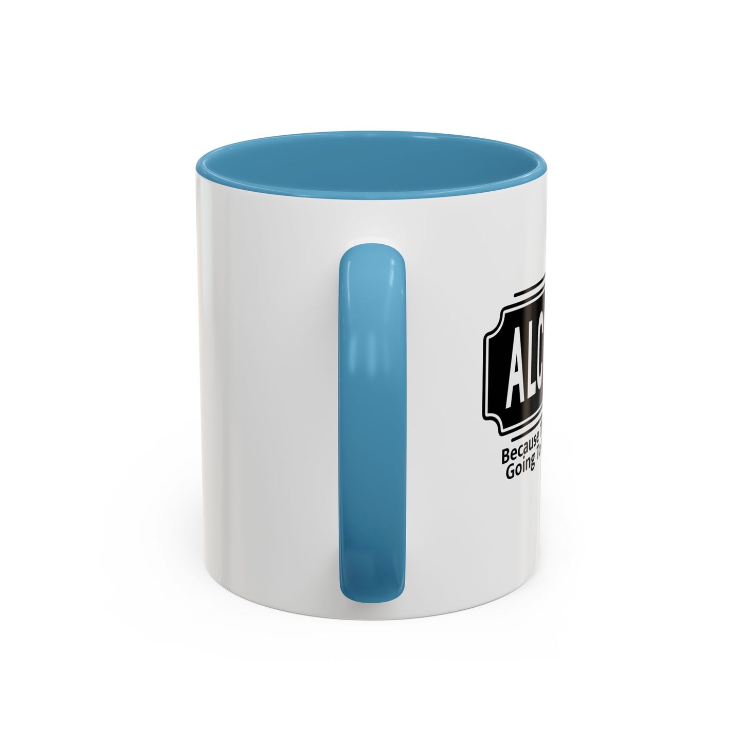 WHY ALCOHOL!? Accent BiColor Funny Sarcastic Mug