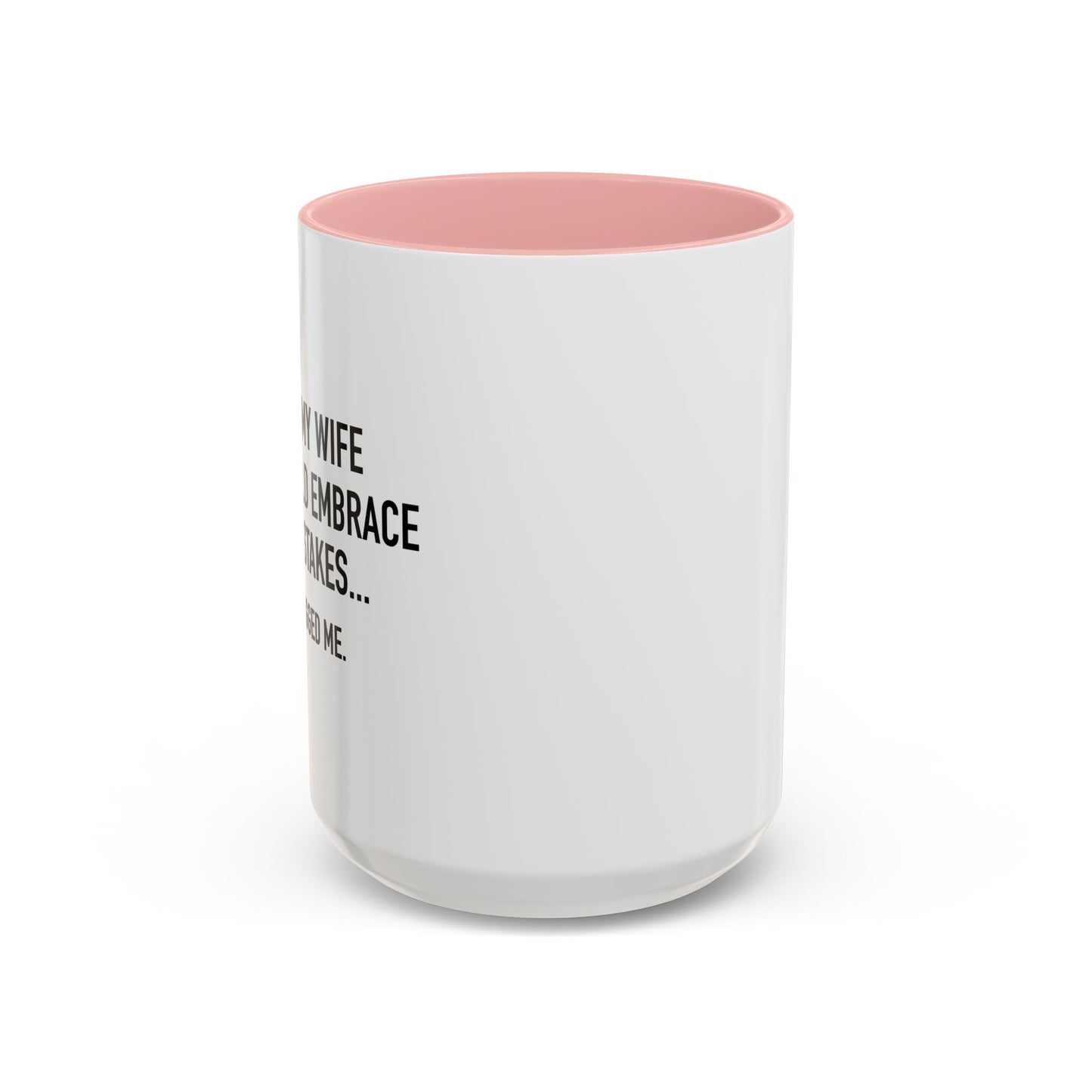 SHE HUGGED ME Accent BiColor Funny Sarcastic Mug