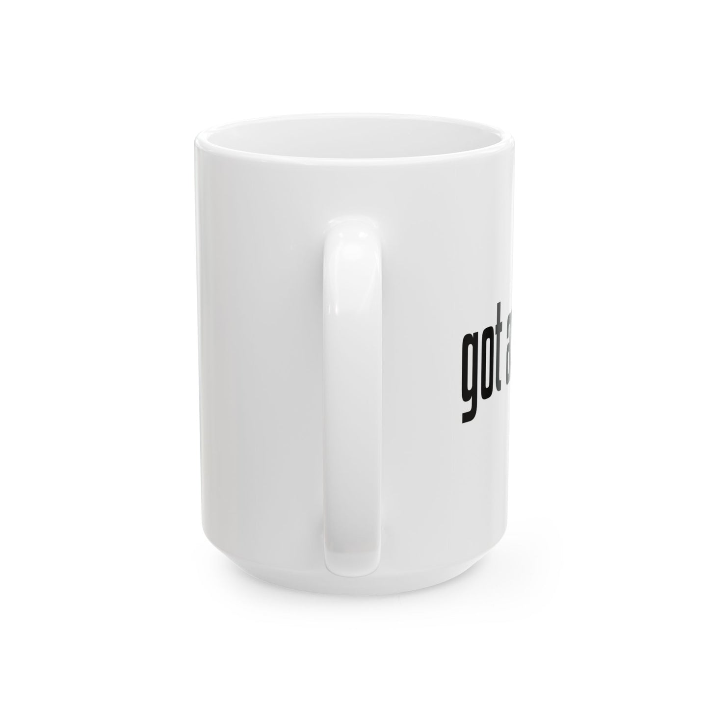 GOT AMMO? FUNNY SARCASTIC WHITE MUG