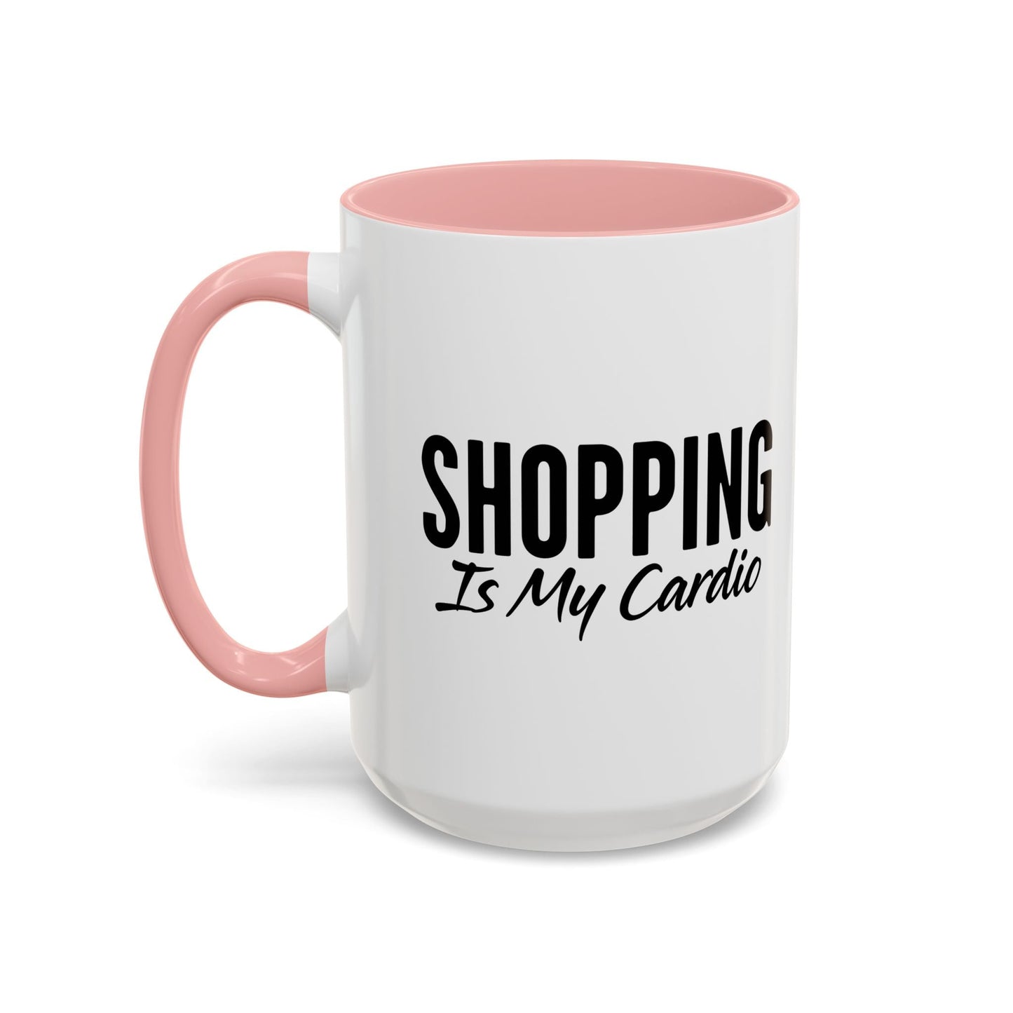 SHOPPING IS MY CARDIO Accent BiColor Funny Sarcastic Mug