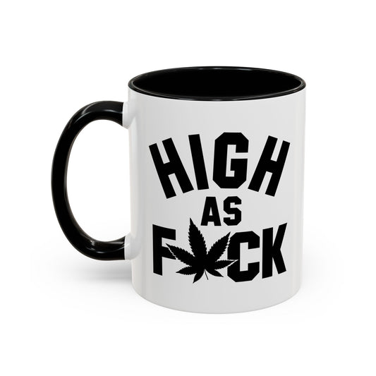 HIGH AS FUCK Accent BiColor Funny Sarcastic Mug