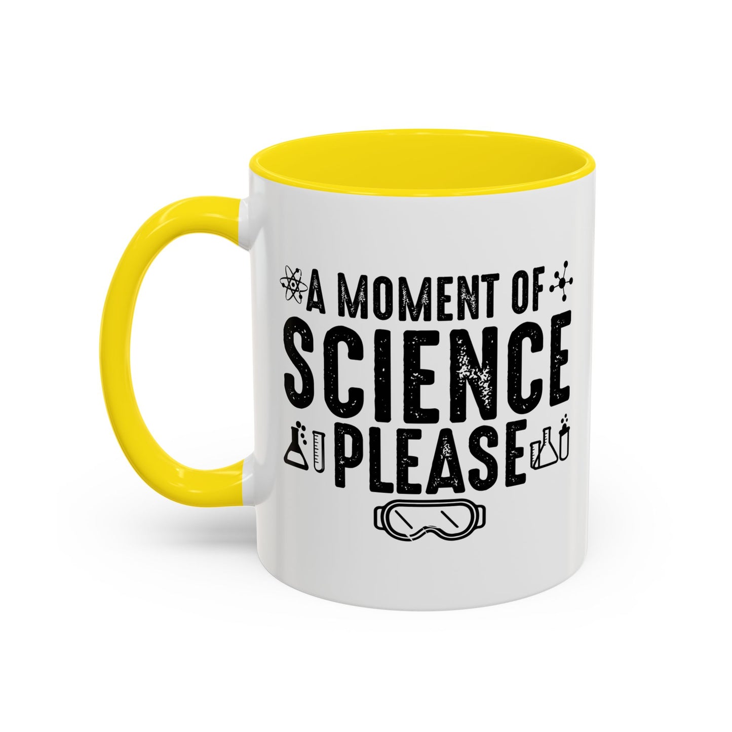 A MOMENT OF SCIENCE Accent BiColor Funny Sarcastic Mug