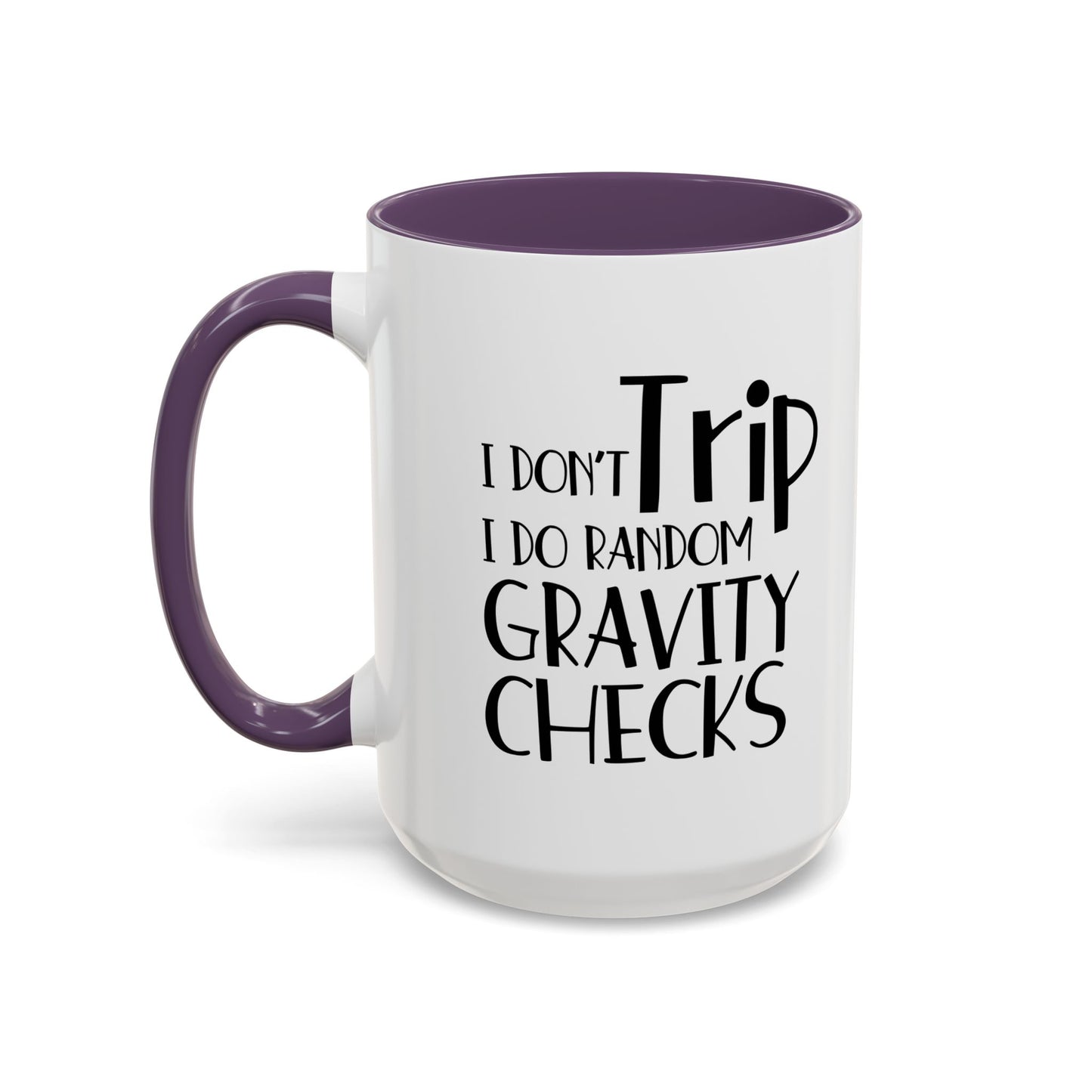 I Don't Trip I Do Random Gravity Checks Accent BiColor Funny Sarcastic Mug