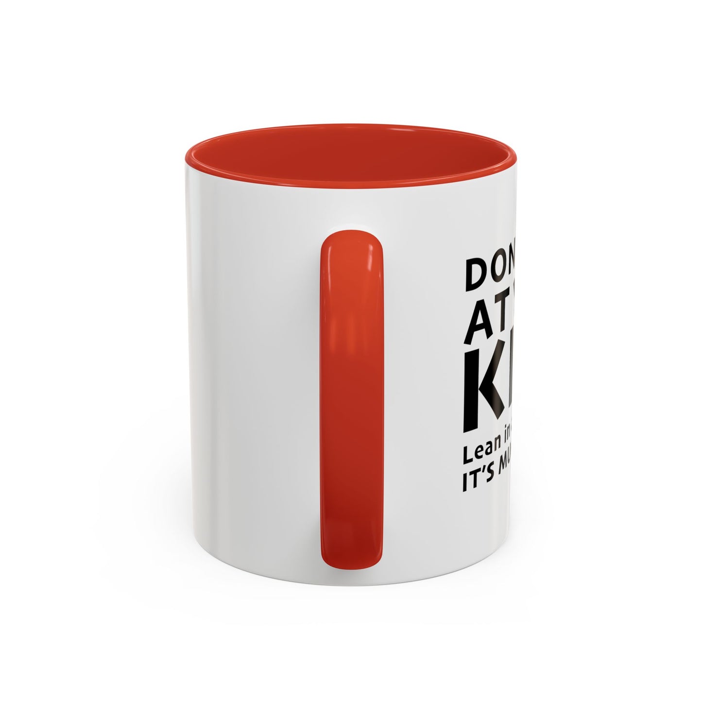 DON'T YELL AT YOUR KIDS Accent BiColor Funny Sarcastic Mug