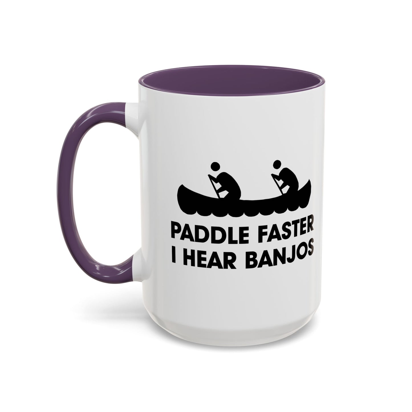 PADDLE FASTER, I HEAR BANJOS Accent BiColor Funny Sarcastic Mug