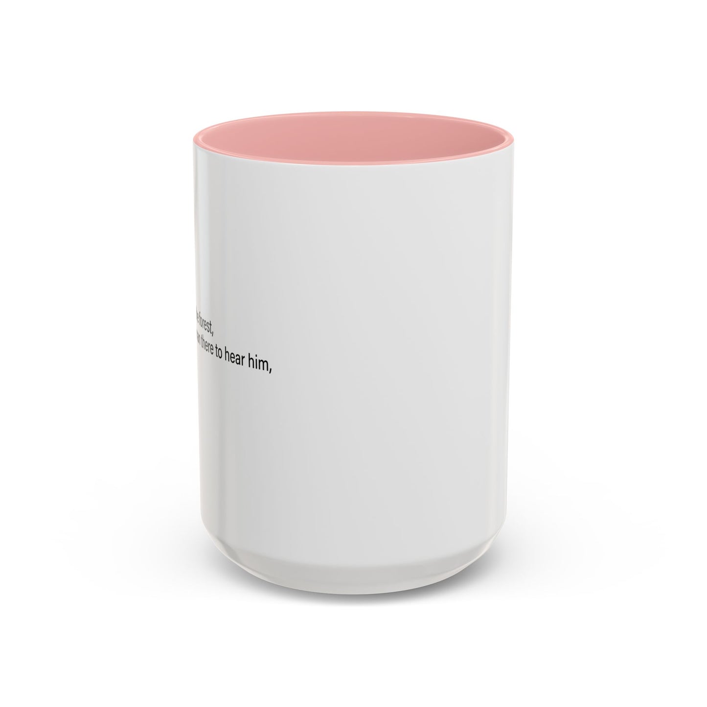 If A Man Speaks In The Forest Accent BiColor Funny Sarcastic Mug