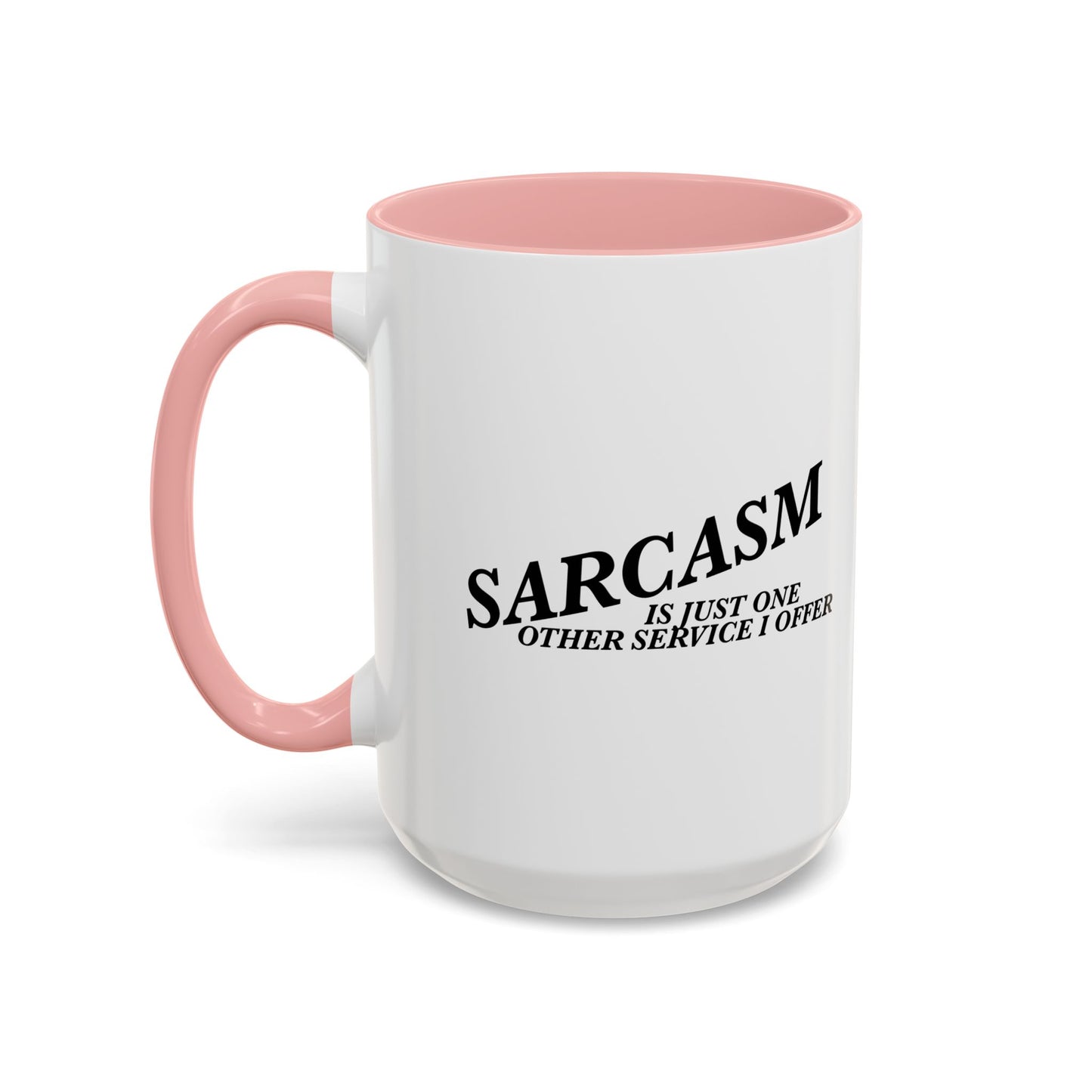 ONE OTHER SERVICE I OFFER Accent BiColor Funny Sarcastic Mug