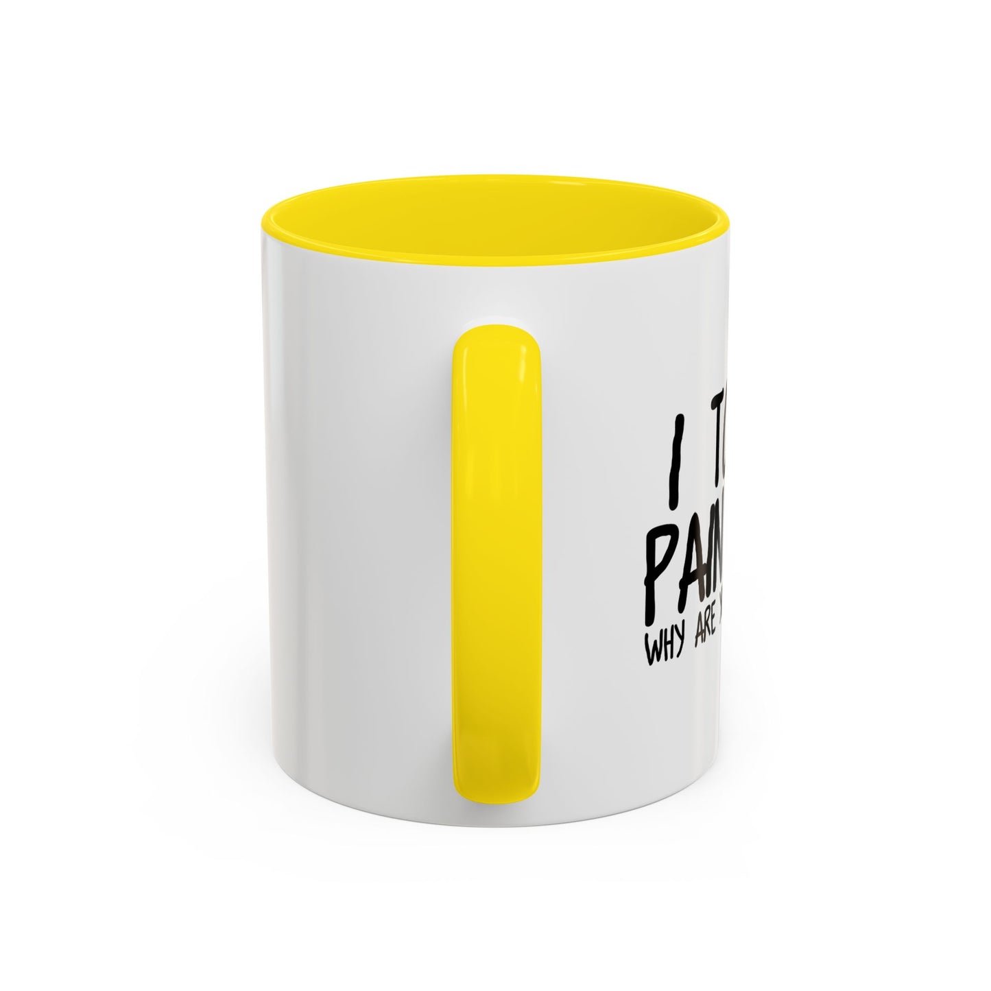 WHY ARE YOU STILL HERE??? Accent BiColor Funny Sarcastic Mug