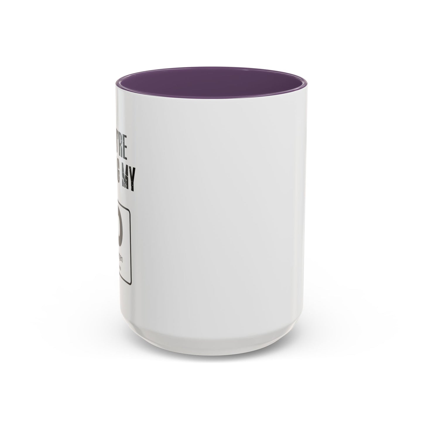 YOU'RE USING MY OXYGEN Accent BiColor Funny Sarcastic Mug