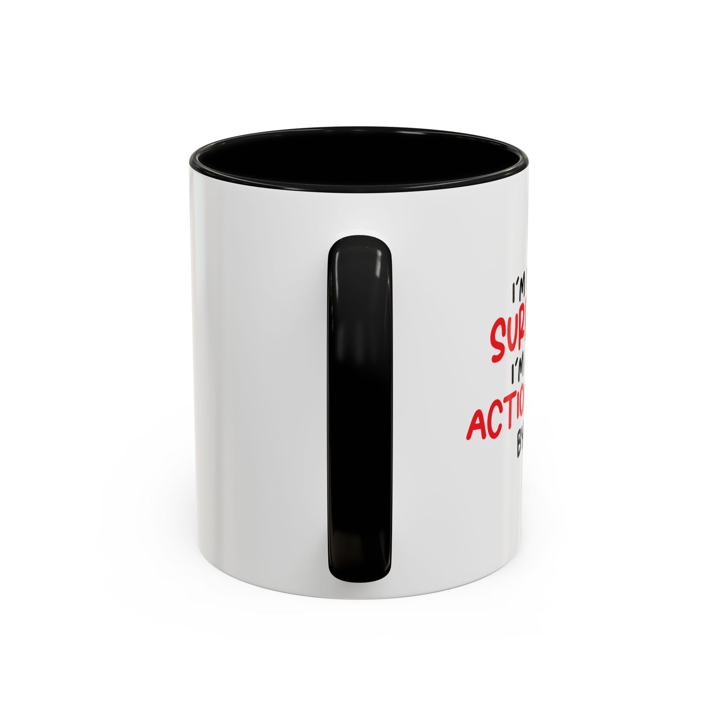 I'M NOT AN ACTION FIGURE Accent BiColor Funny Sarcastic Mug