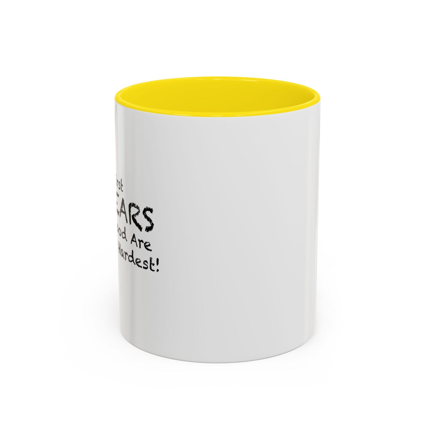 THE FIRST 40 YEARS OF CHILDHOOD ARE ALWAYS THE HARDEST Accent BiColor Funny Sarcastic Mug