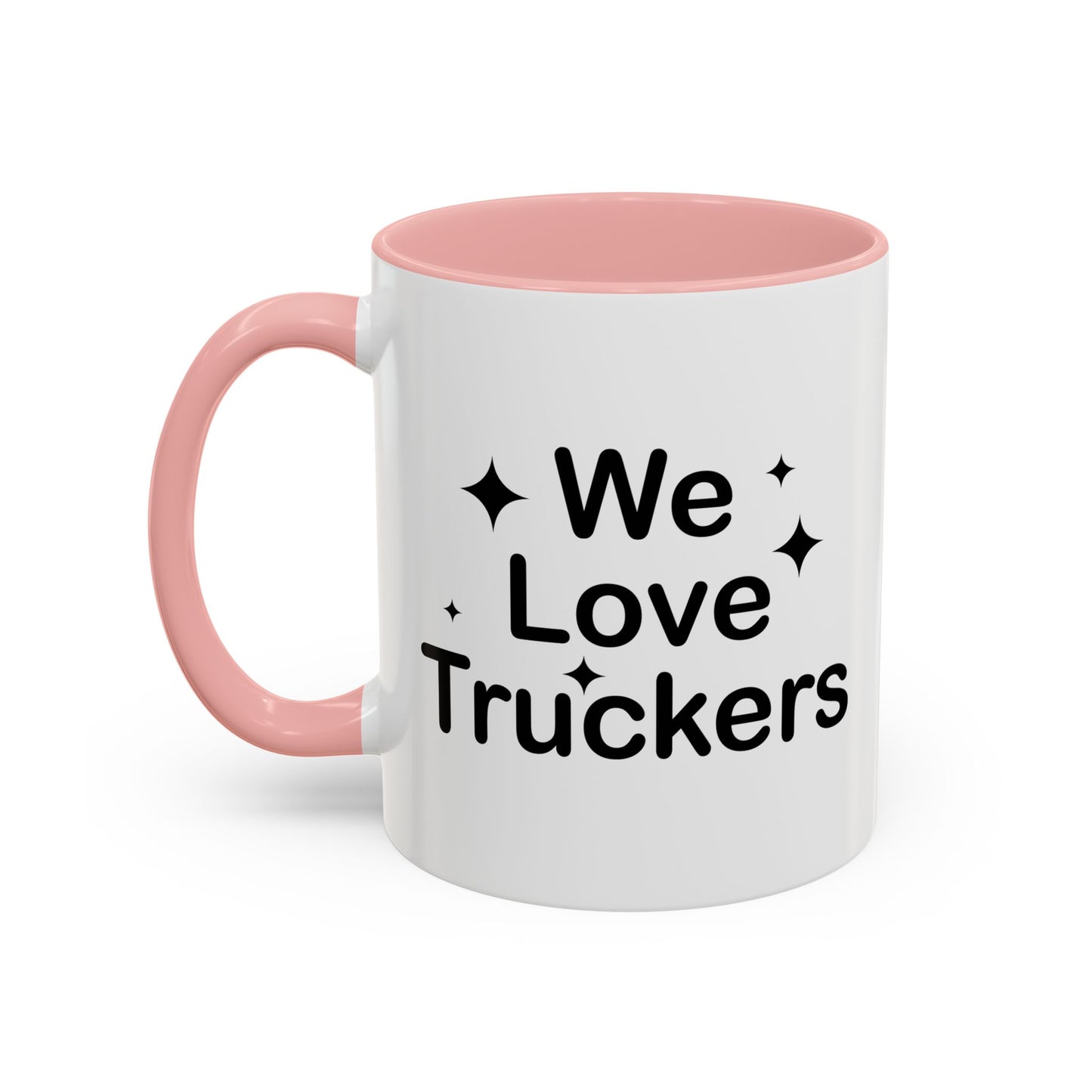 WE LOVE TRUCKERS Accent BiColor Funny Sarcastic Mug