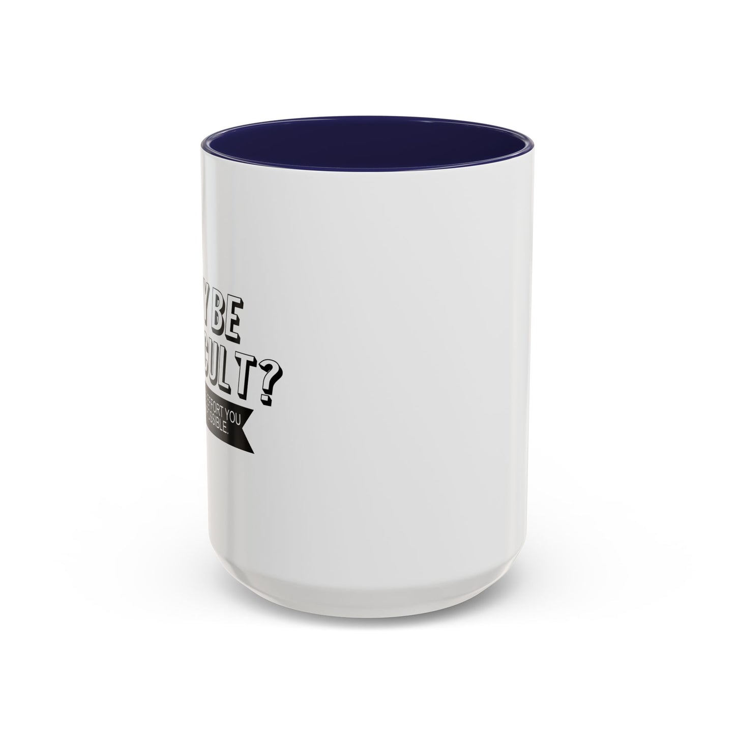 WHY BE DIFFICULT Accent BiColor Funny Sarcastic Mug