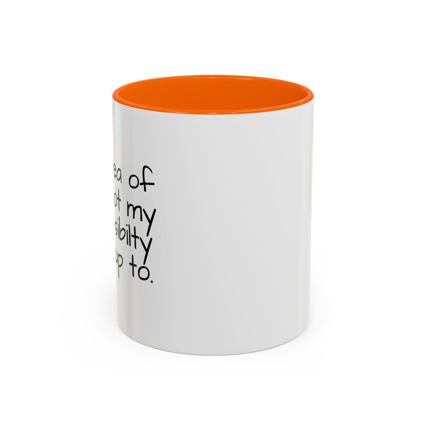 NOT MY RESPONSIBILITY Accent BiColor Funny Sarcastic Mug