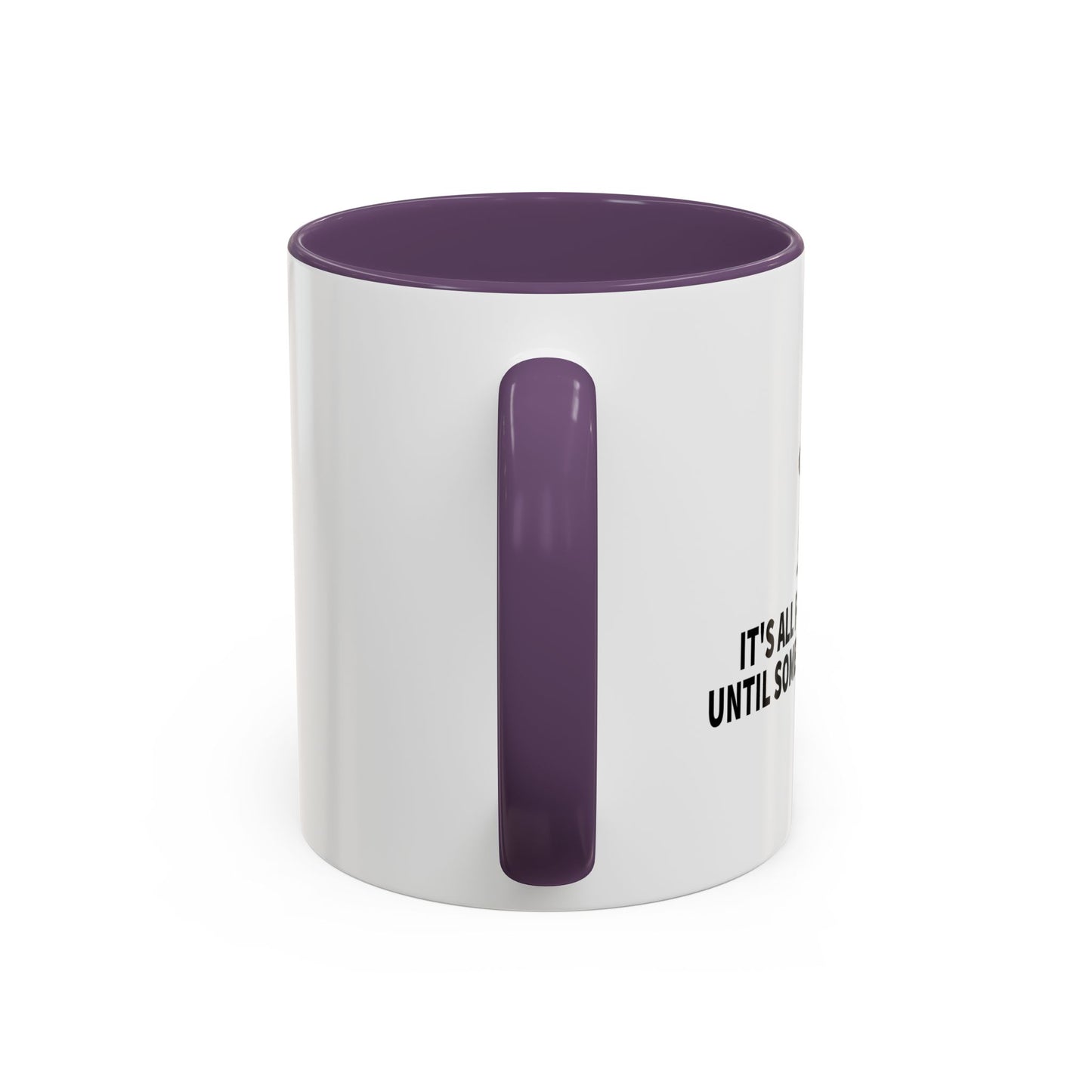 It's All Fun And Games Until Someone Loses A Nut Accent BiColor Funny Sarcastic Mug