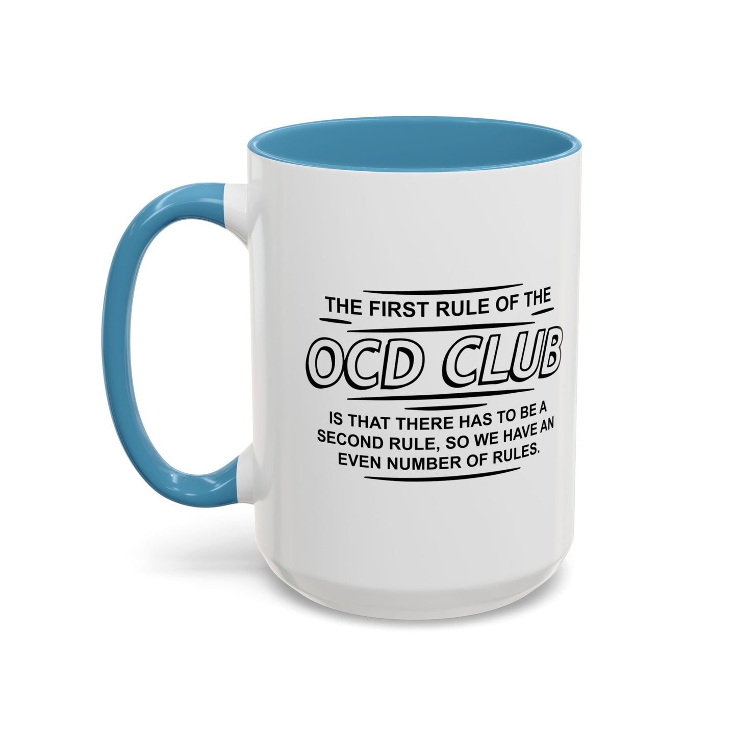 FIRST OF THE OCD CLUB Accent BiColor Funny Sarcastic Mug