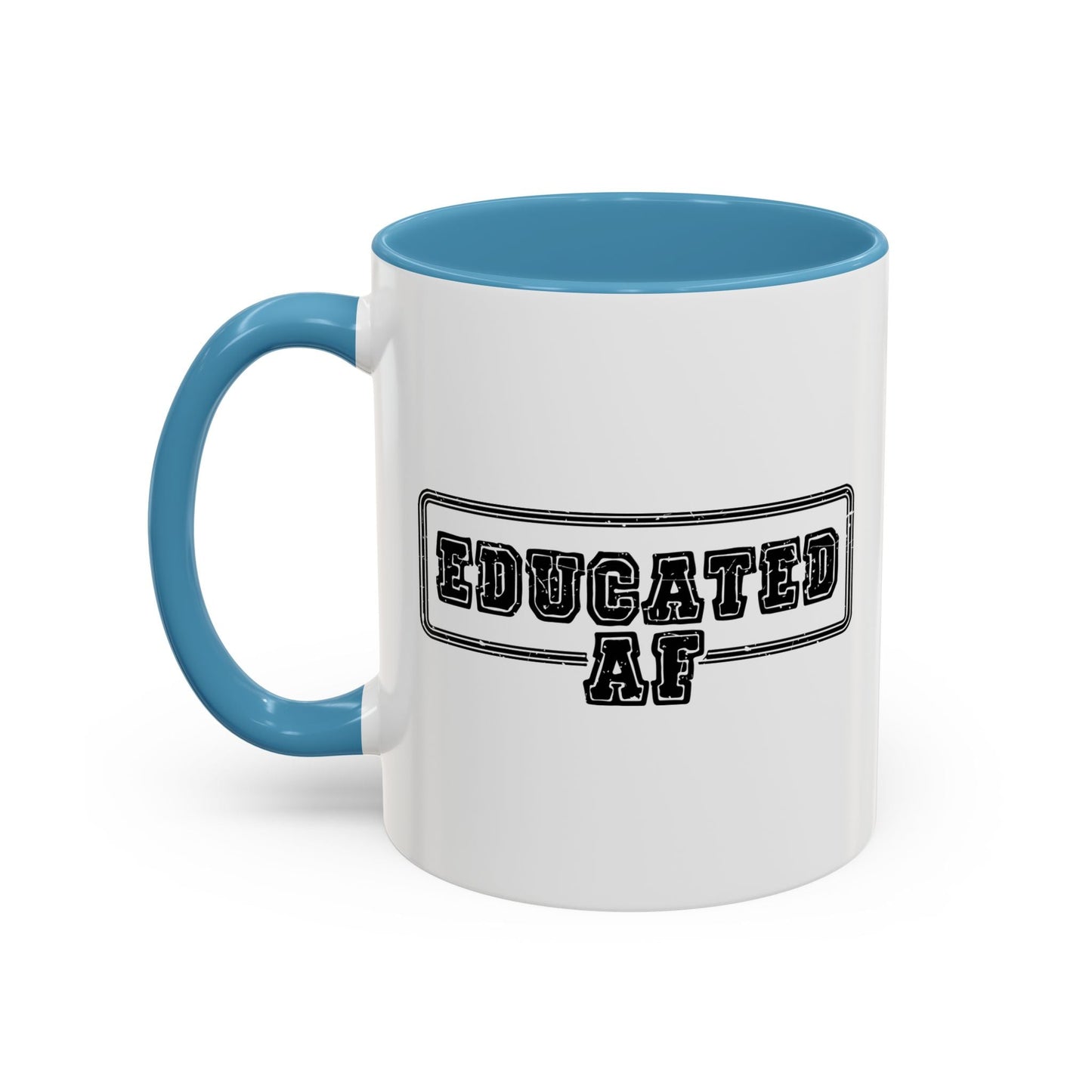 EDUCATED AF Accent BiColor Funny Sarcastic Mug