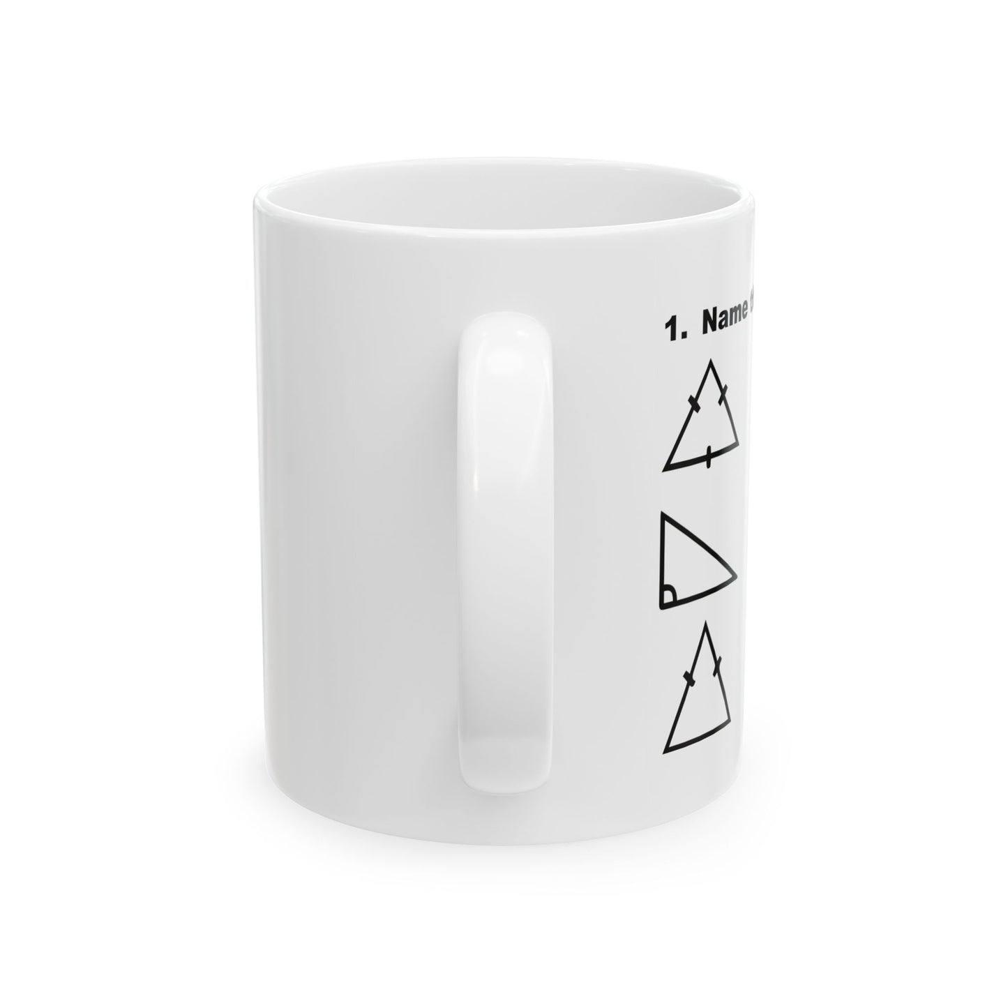 NAME THE TRIANGLES FUNNY SARCASTIC WHITE MUG