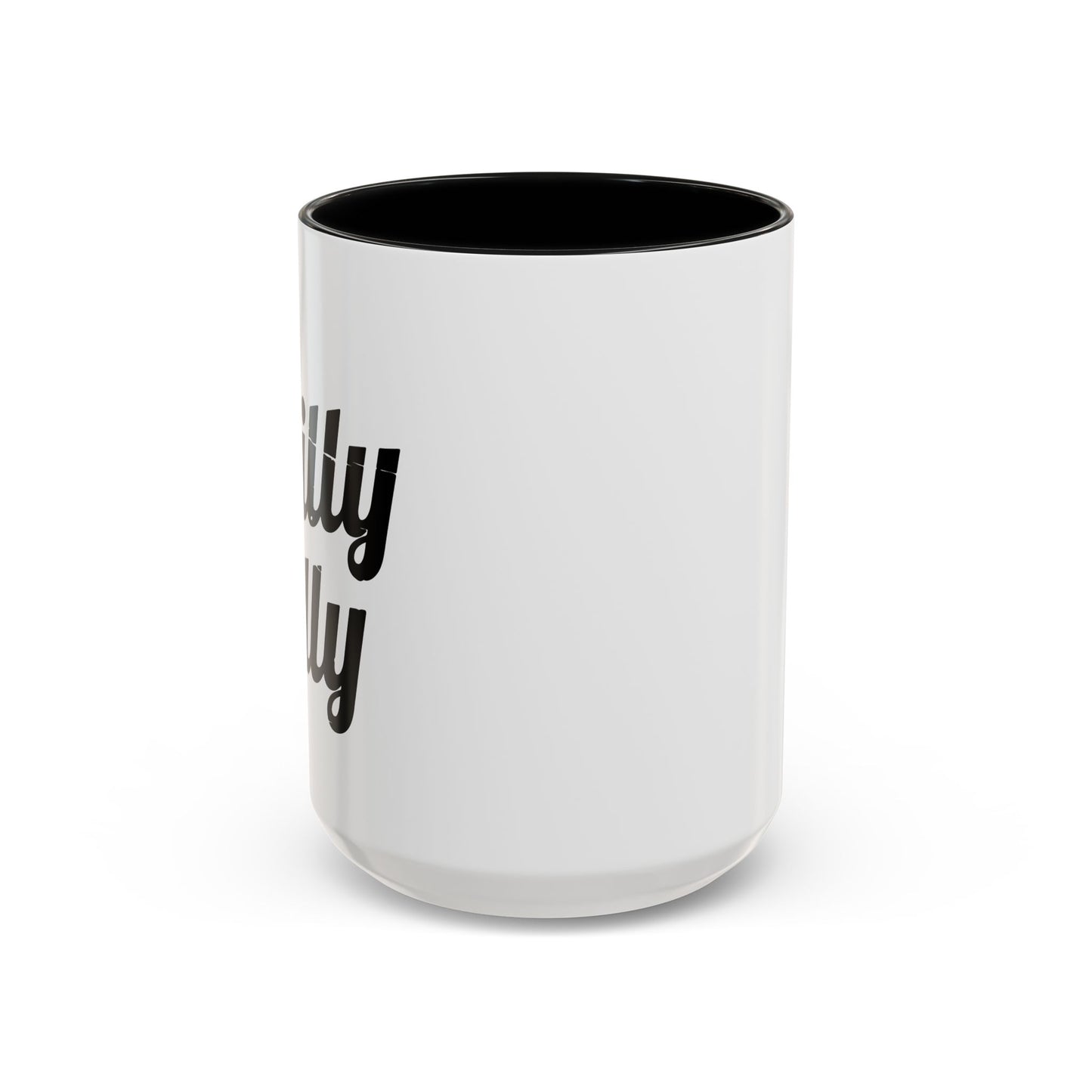 DILLY DILLY Accent BiColor Funny Sarcastic Mug