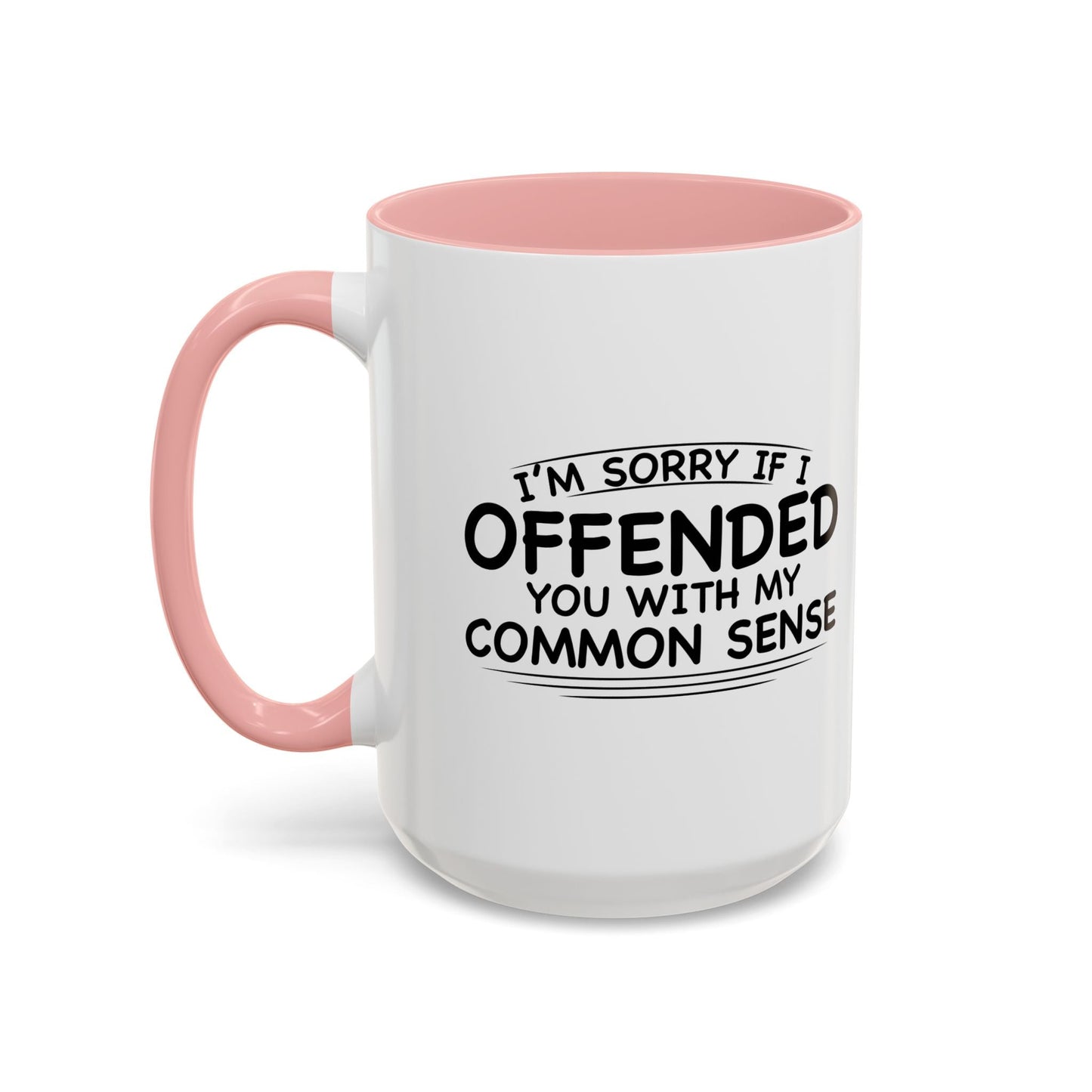 SORRY IF I OFFENDED YOU Accent BiColor Funny Sarcastic Mug