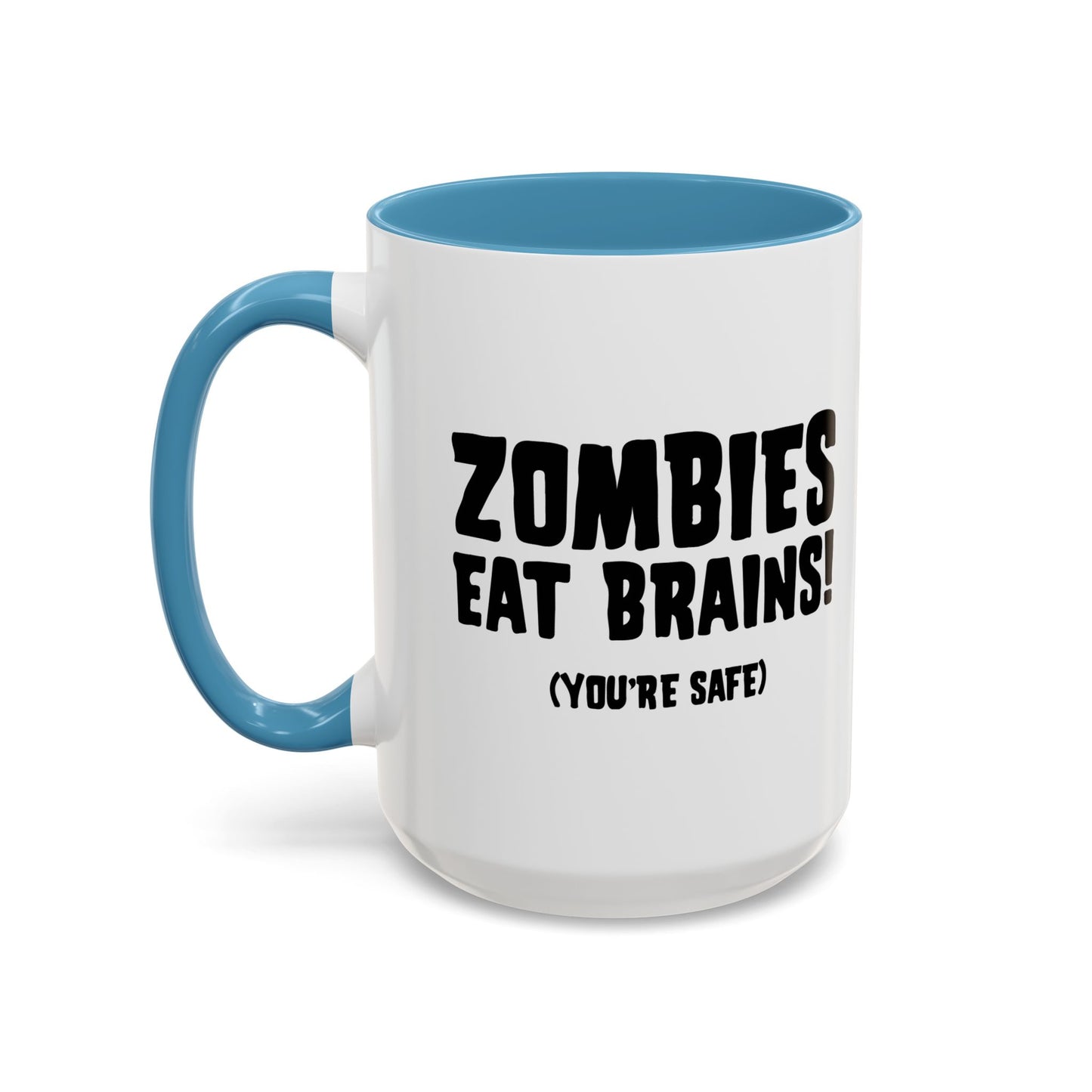 ZOMBIES EATS BRAINS Accent BiColor Funny Sarcastic Mug