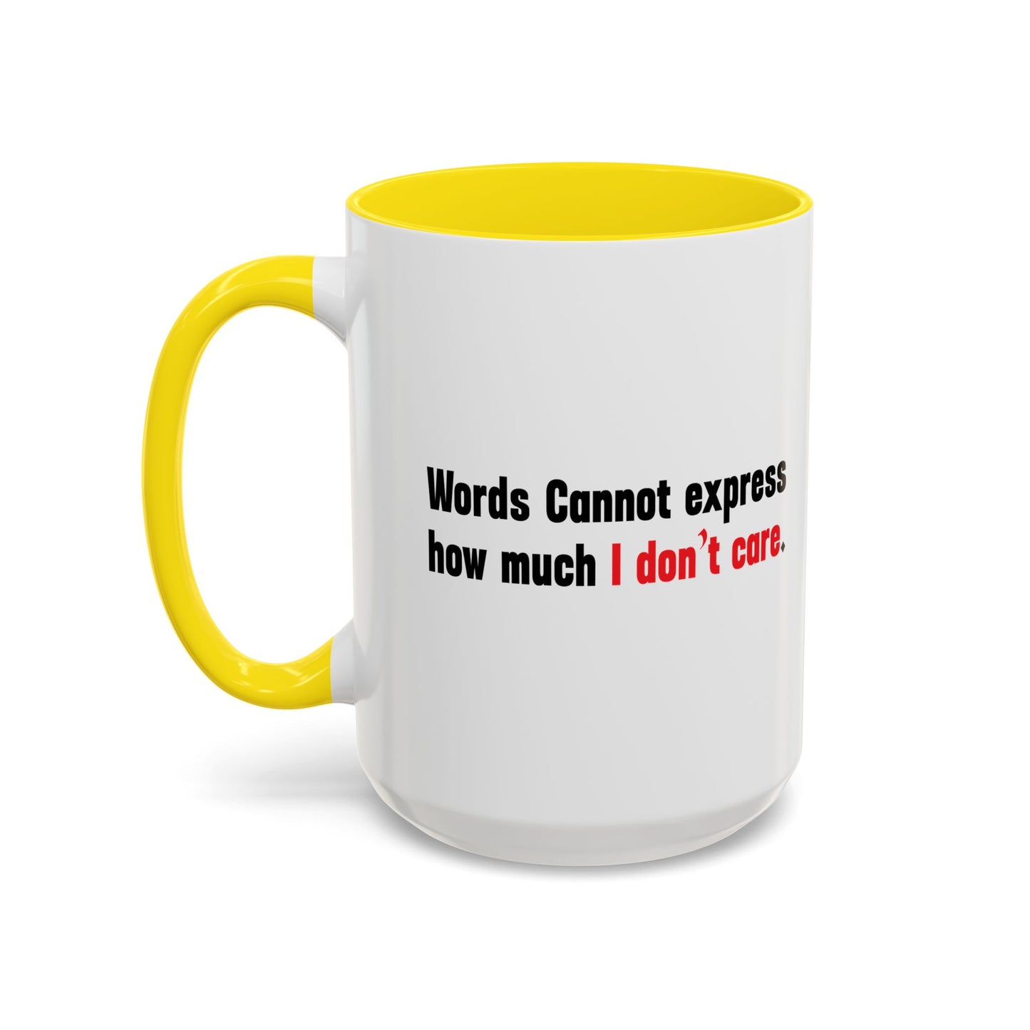 Words Cannot Express How Much I Don’t Care. Accent BiColor Funny Sarcastic Mug