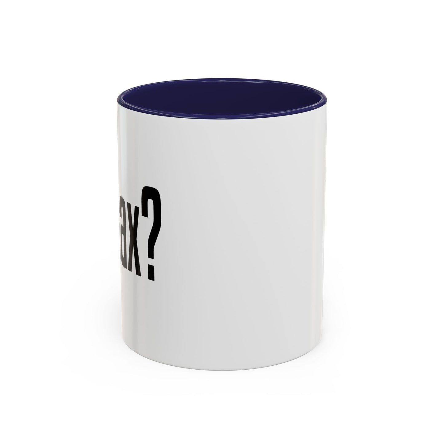 GOT SAX? Accent BiColor Funny Sarcastic Mug