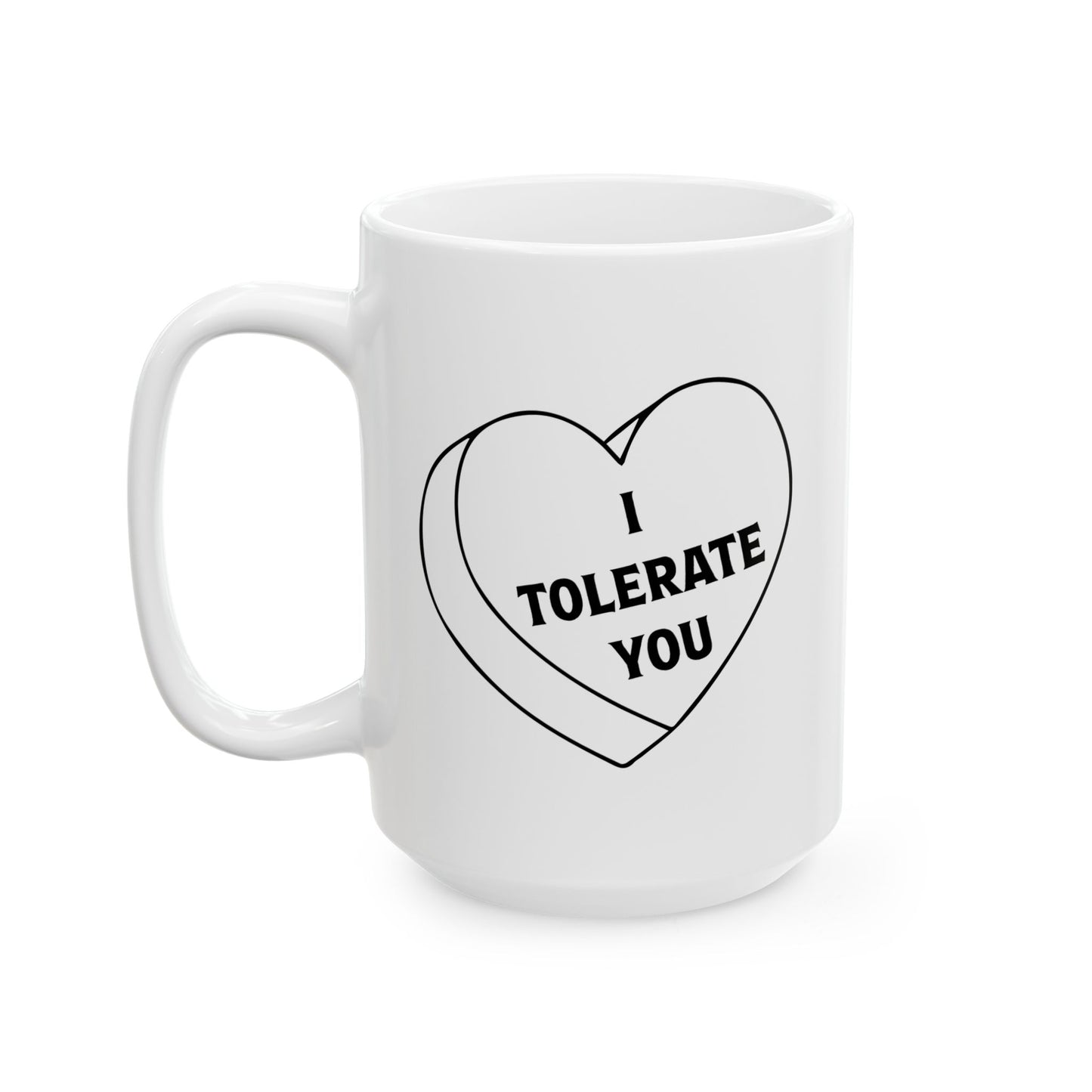 I TOLERATE YOU FUNNY SARCASTIC WHITE MUG