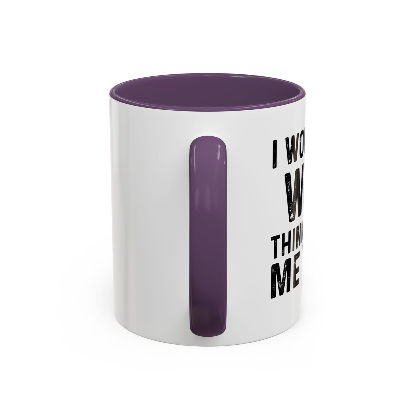 I WONDER IF TACOS THINKS ABOUT ME TOO Accent BiColor Funny Sarcastic Mug