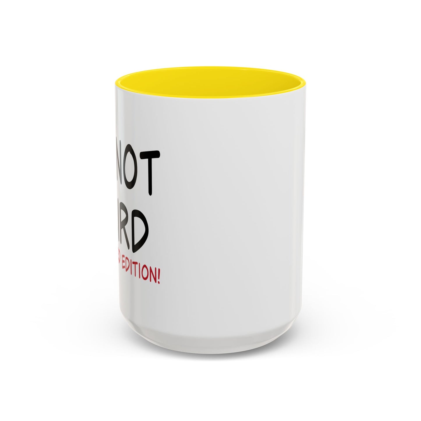 I'M NOT WEIRD Accent BiColor Funny Sarcastic Mug