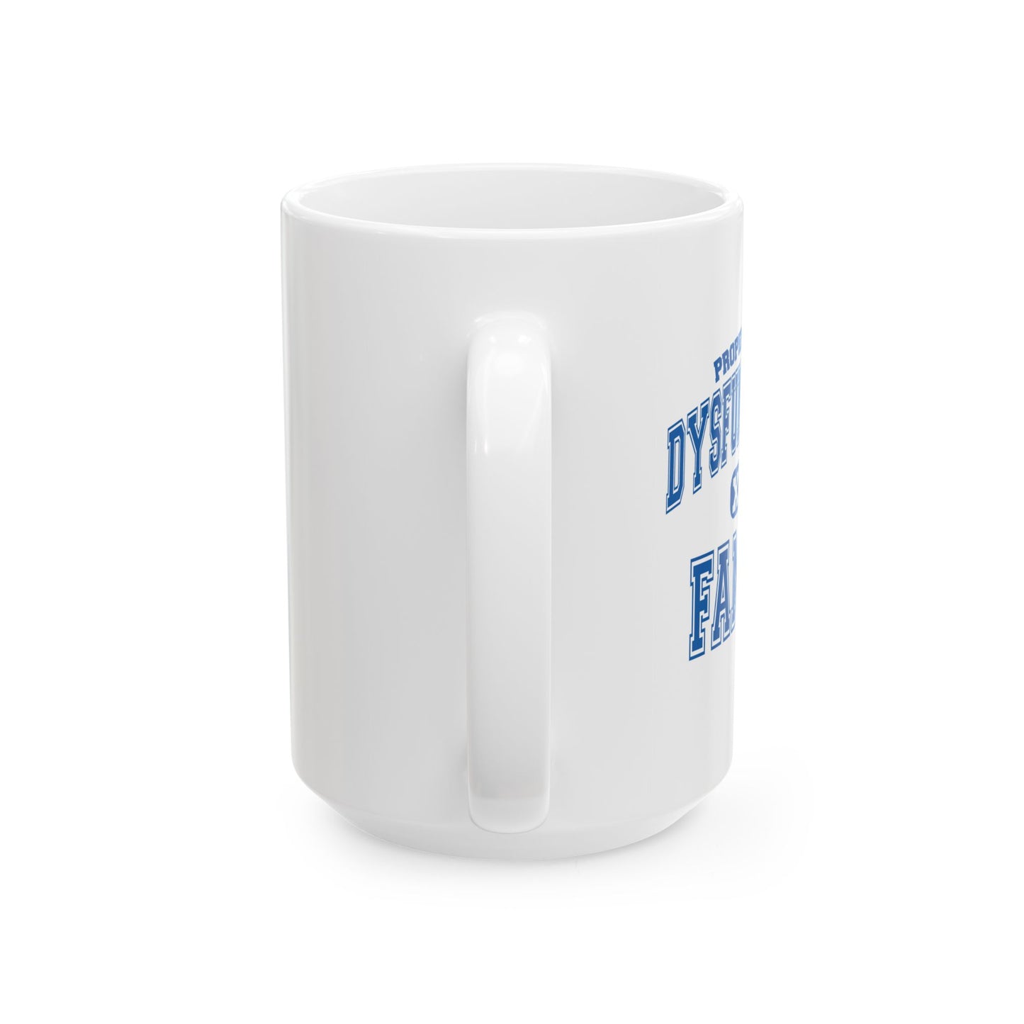 PROPERTY OF A DYSFUNCTIONAL FAMILY FUNNY SARCASTIC MUG