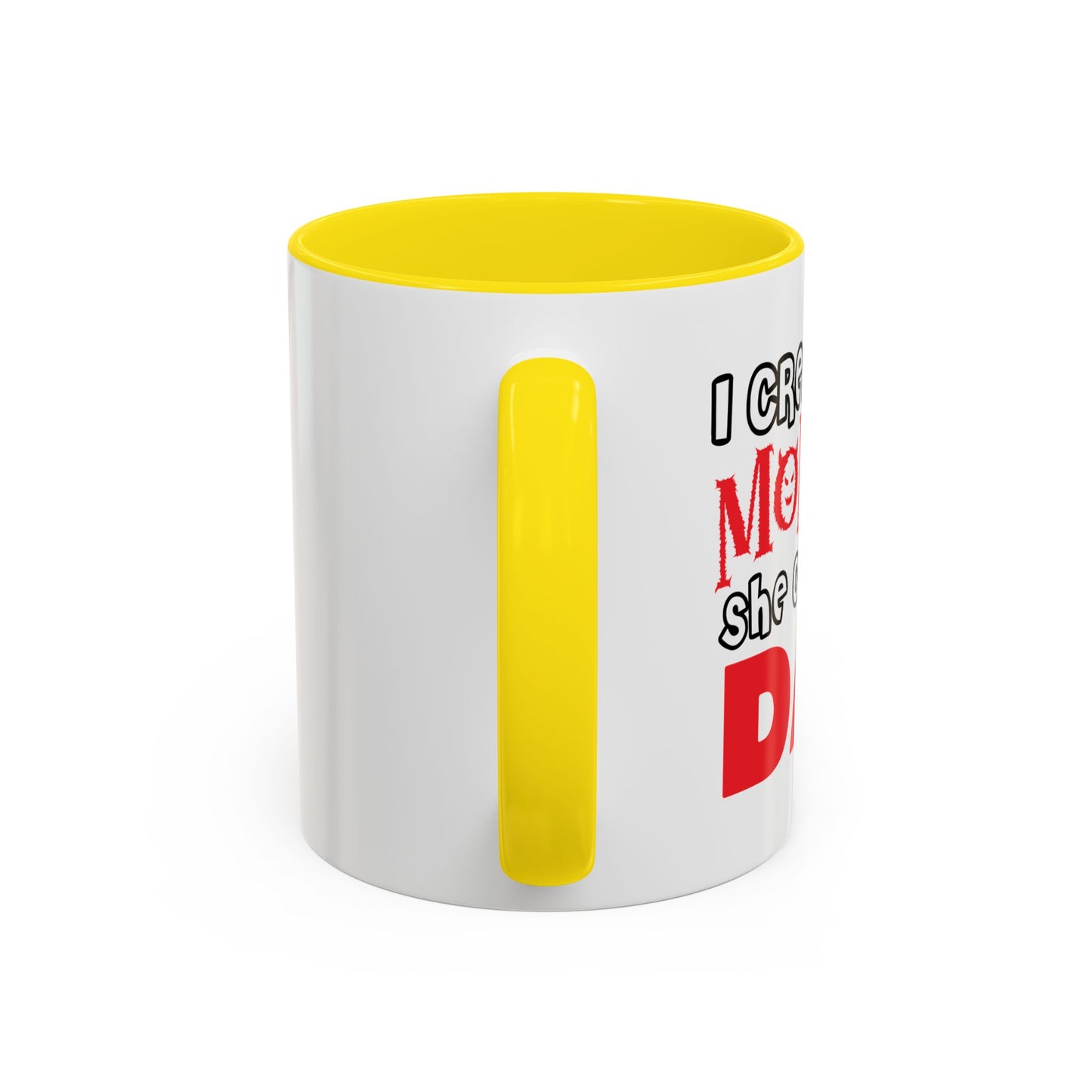 I CREATED A MONSTER Accent BiColor Funny Sarcastic Mug