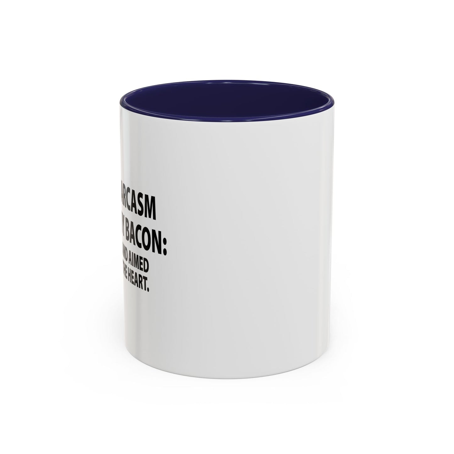 I LIKE MY SARCASM STRAIGHT FROM THE HEART Accent BiColor Funny Sarcastic Mug