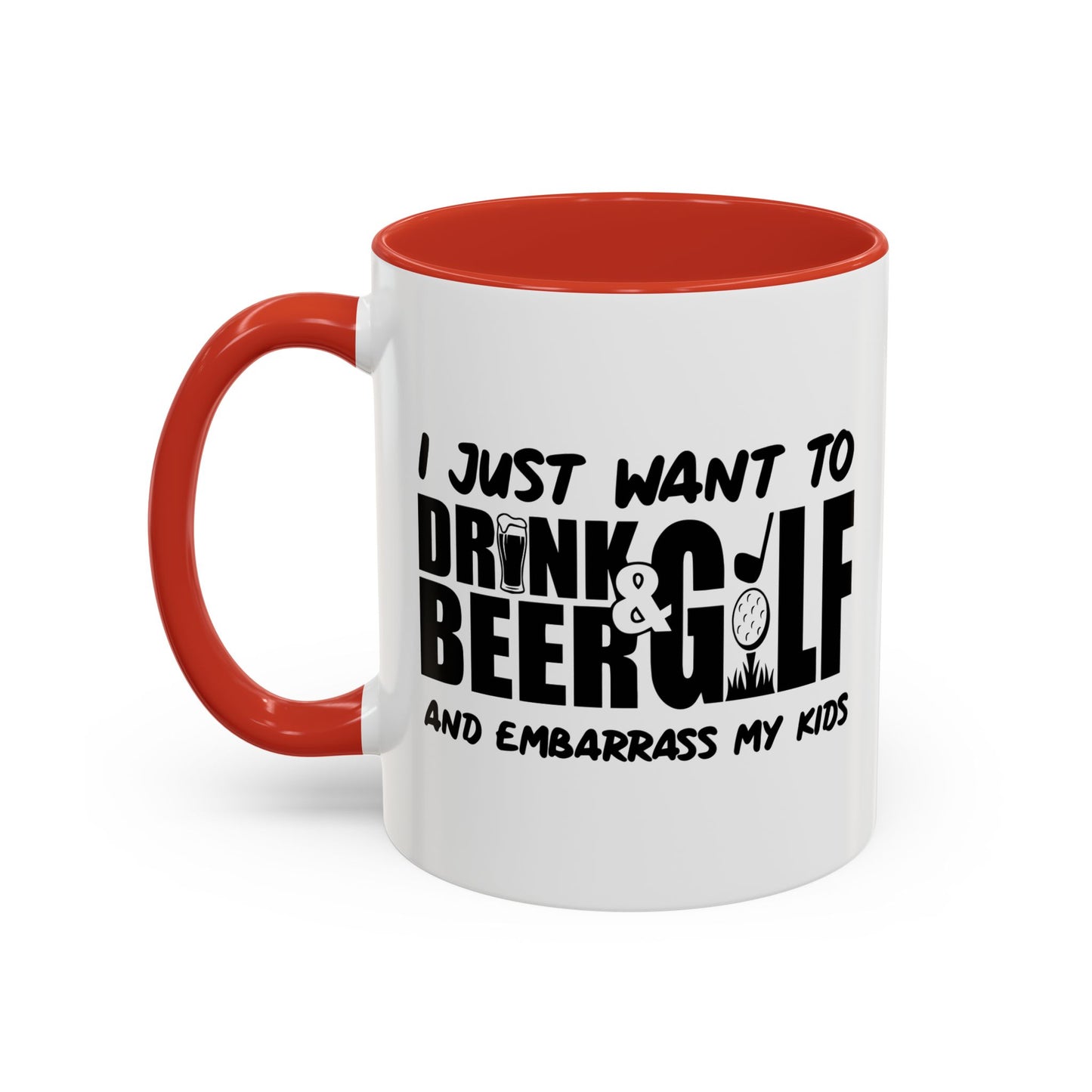 I JUSTWANT TO DRINK BEER & GOLF Accent BiColor Funny Sarcastic Mug