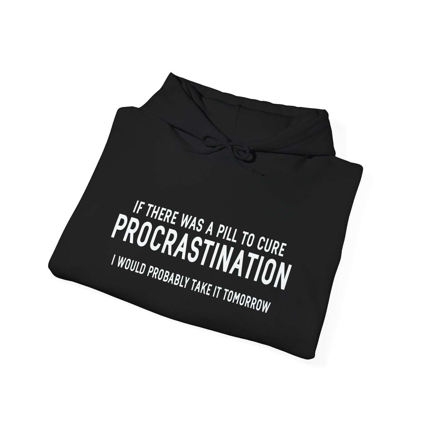 PROCRASTINATION PILL - Premium Unisex Funny Sarcastic Black Hoodie Sweatshirt