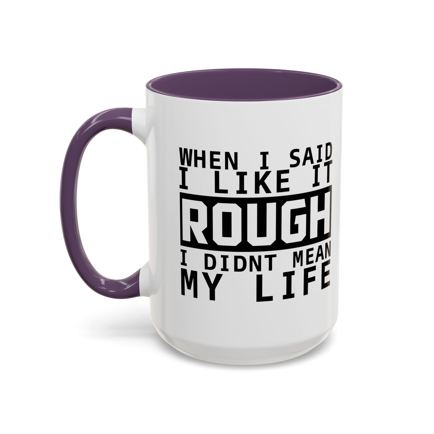 I LIKE IT ROUGH Accent BiColor Funny Sarcastic Mug