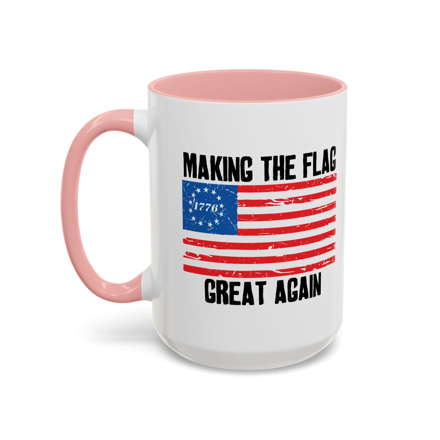 MAKING THE BETSY ROSE FLAG GREAT AGAIN Accent BiColor Funny Sarcastic Mug