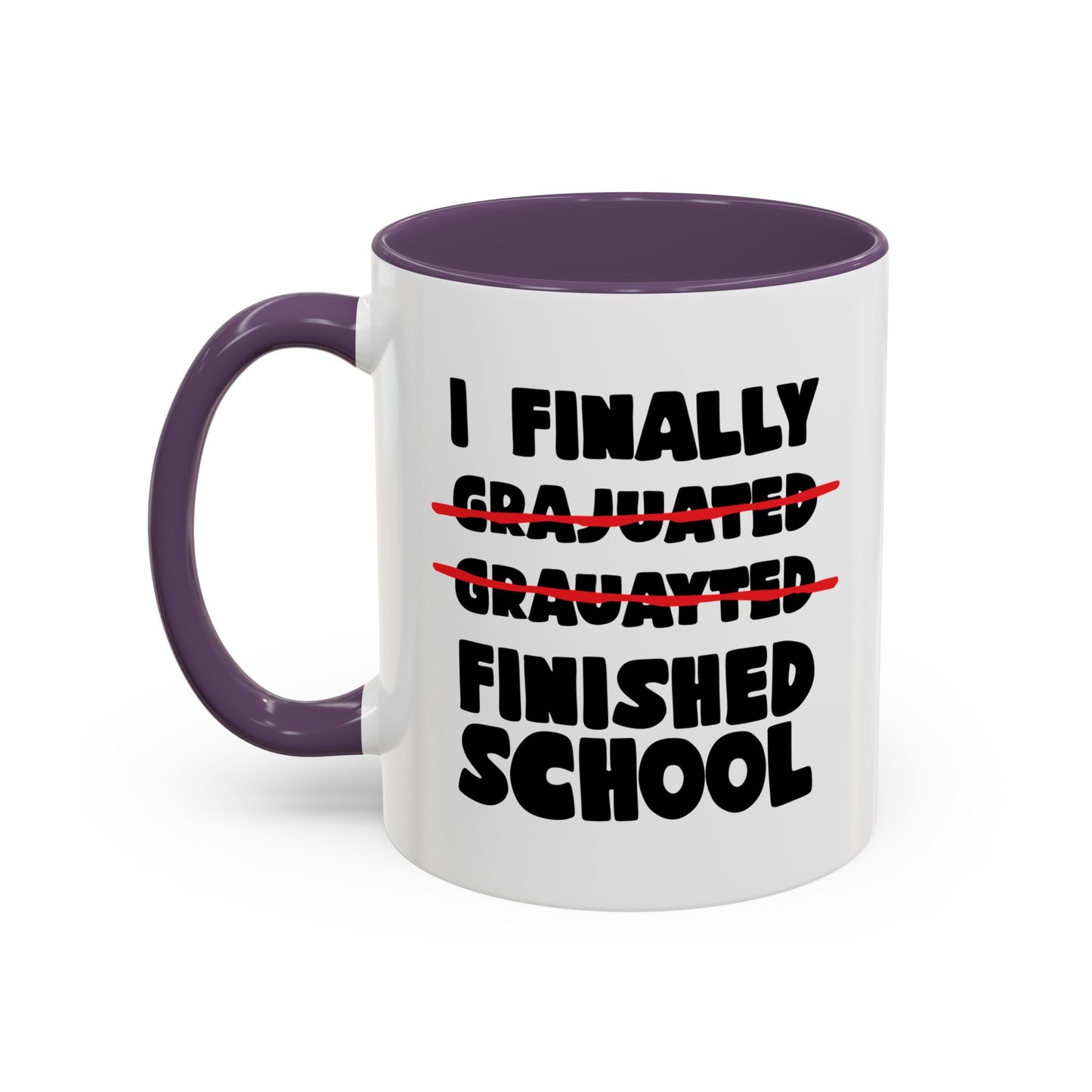 FINALLY FINISHED SCHOOL Accent BiColor Funny Sarcastic Mug