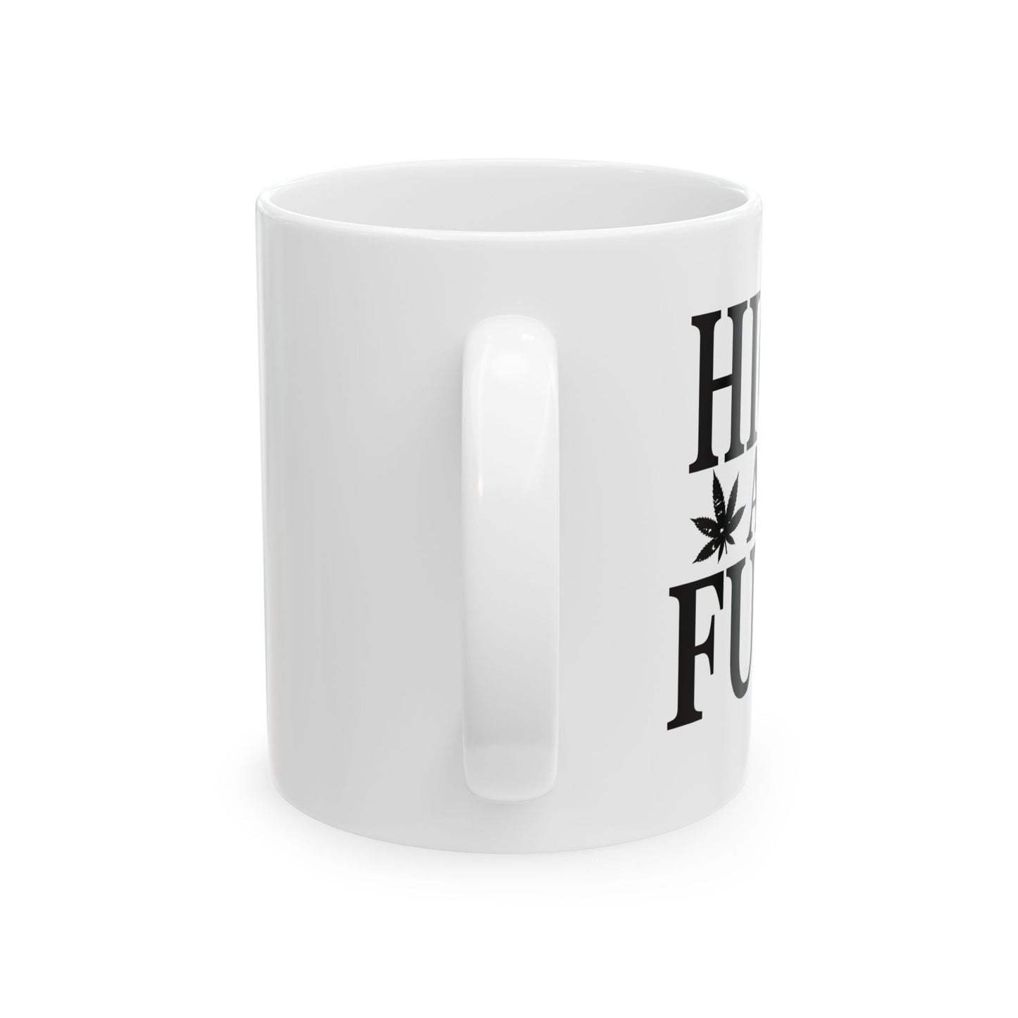 HIGH AS FUCK FUNNY SARCASTIC MUG