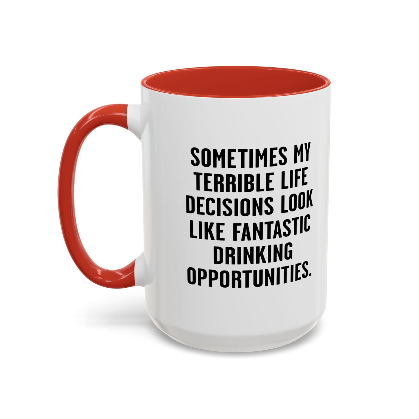 MY TERRIBLE LIFE DECISIONS Accent BiColor Funny Sarcastic Mug