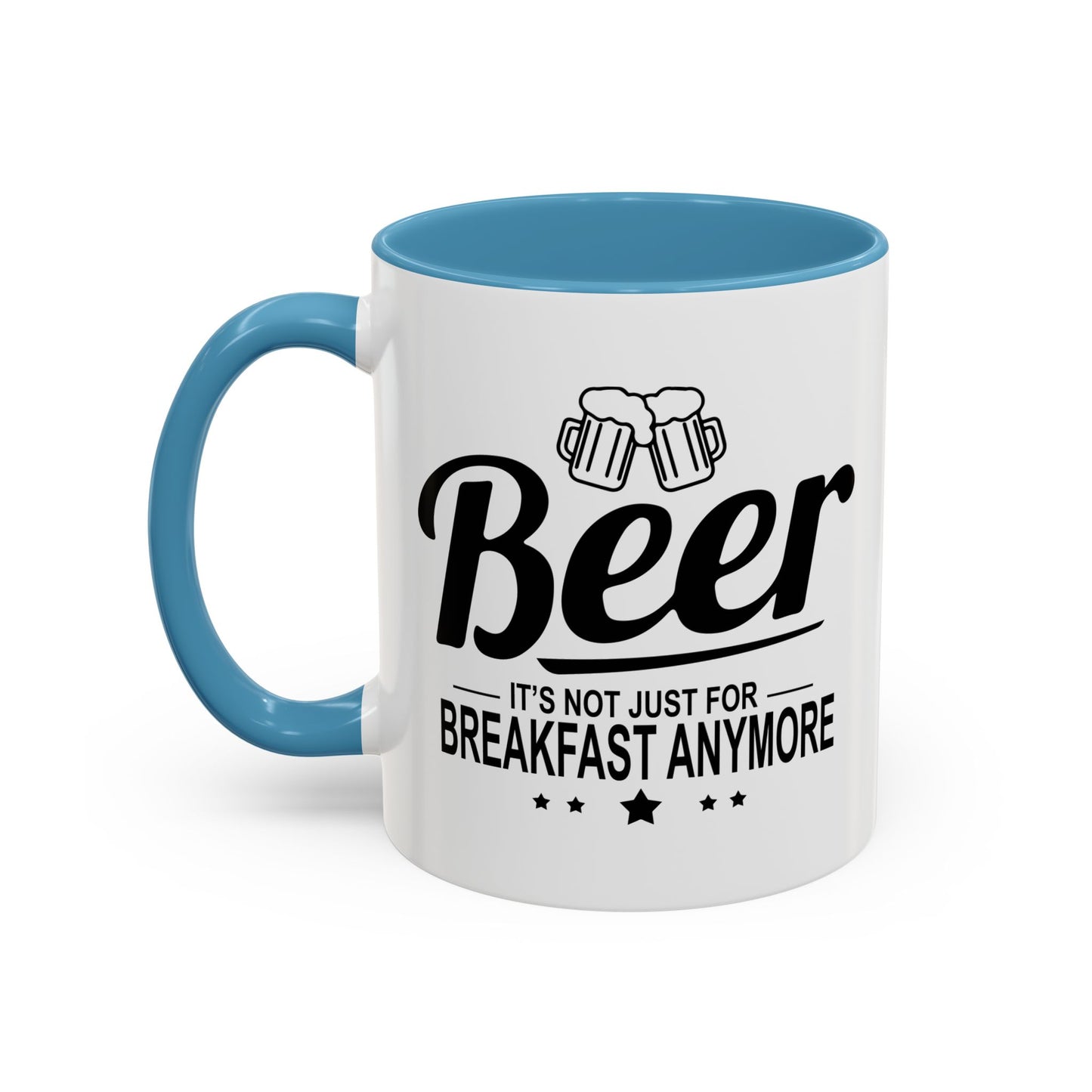 IT'S NOT JUST FOR BREAKFAST ANYMORE Accent BiColor Funny Sarcastic Mug