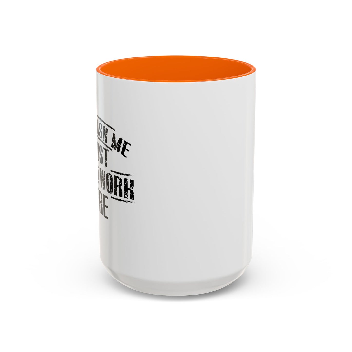 Don't Ask Me I Just Live And Work Here Accent BiColor Funny Sarcastic Mug