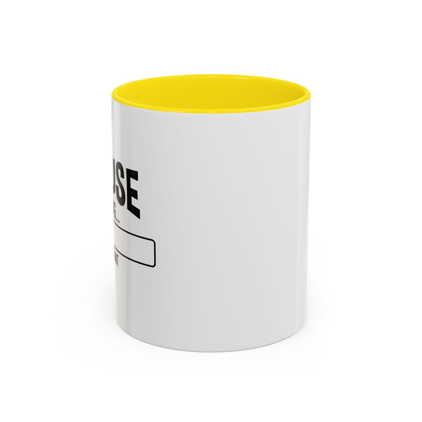 EXCUSE LOADING... Accent BiColor Funny Sarcastic Mug