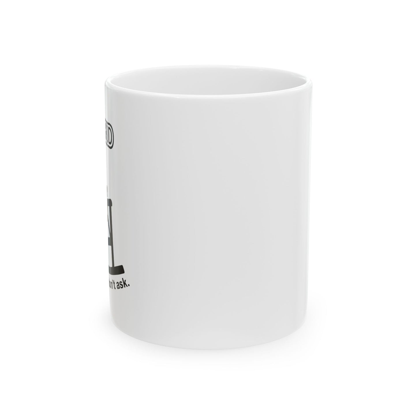 RETIRED, DON'T CARE, DON'T ASK  FUNNY SARCASTIC WHITE MUG