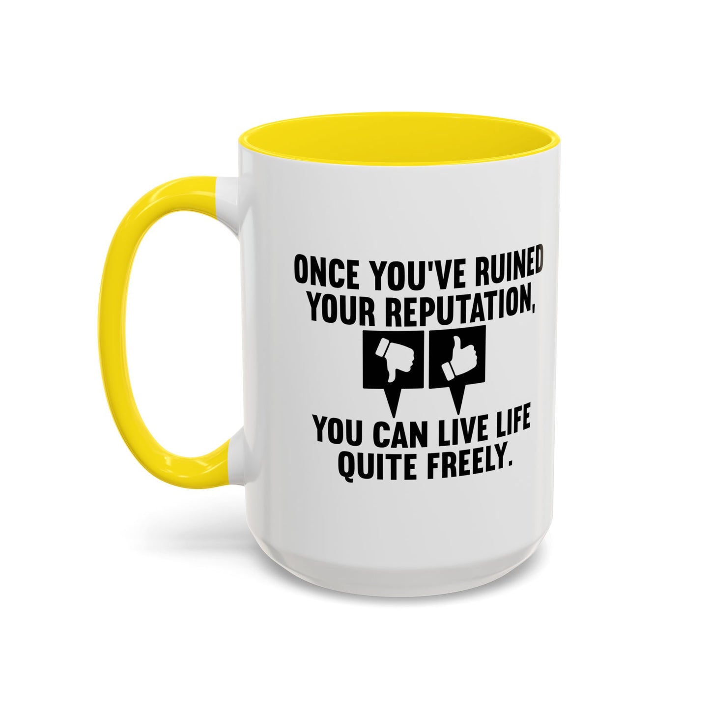 ONCE YOU'VE RUINED YOUR REPUTATION Accent BiColor Funny Sarcastic Mug